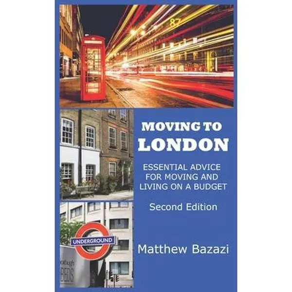USED-Moving to London: Essential Advice for Moving and Living on a Budget by Bazazi, Matthew (Paperback)