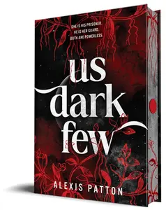 Us Dark Few -- Alexis Patton, Hardcover