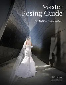 USED-Master Posing Guide for Wedding Photographers by Hurter, Bill (Paperback)