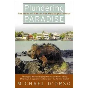 USED Book - Plundering Paradise: The Hand of Man on the Galapagos Islands by Michael D'Orso (Paperback) - english