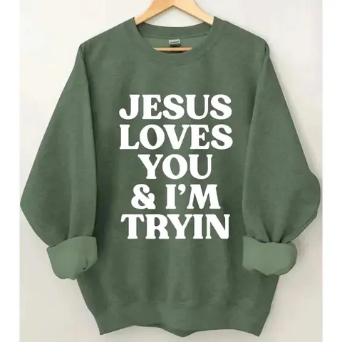 Jesus Loves You I’m Tryin’ Sweatshirt – Aesthetic Christian Crewneck, Bible Verse Faith-Based Sweater, Church Outfit