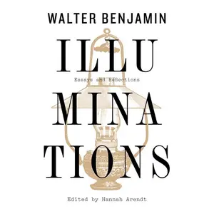 Illuminations: Essays and Reflections by Walter Benjamin [Paperback Book]