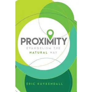 USED-Proximity: Evangelism the Natural Way by Kuykendall, Eric (Paperback)