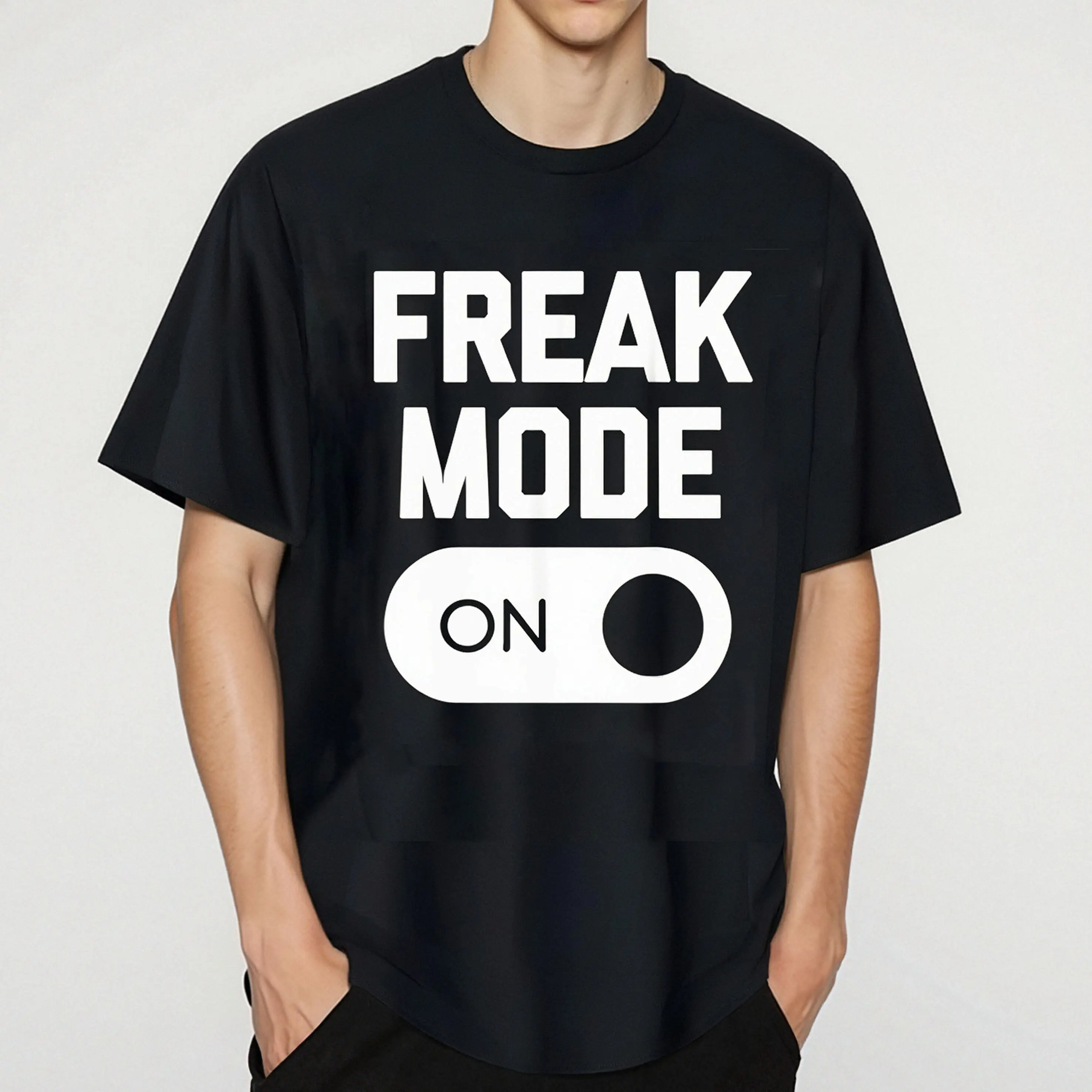 Freak Mode On T-Shirt Funny Saying Sarcastic Novelty Humor T-Shirt T-Shirt For Men And Women