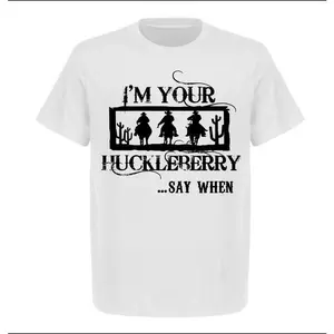 Val Kilmer I'm Your Huckleberry Shirt, Tombstone Western, Movie Quotes T-Shirt, For Men And Women, Full Sizes, Unisex Cotton Tops