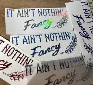 It Aint Nothin Fancy Sticker Decal For Trucks and Cars