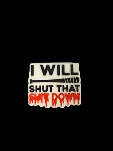 F/BW12- (1)PC 1.2" I will Shut that SH!T Down Focal Bead for DIY Keychains, Wristlets, Cup Charms, Car Charms ETC