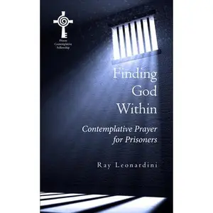 USED Book - Finding God Within: Contemplative Prayer for Prisoners by Leonardini, Ray (Paperback) - english