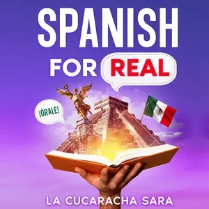 Spanish For Real: The Language Learning Workbook to Help You Speak Just Like the Locals, With Common Slang Words, Flirty Phrases, and Grammar Rules to Live By!