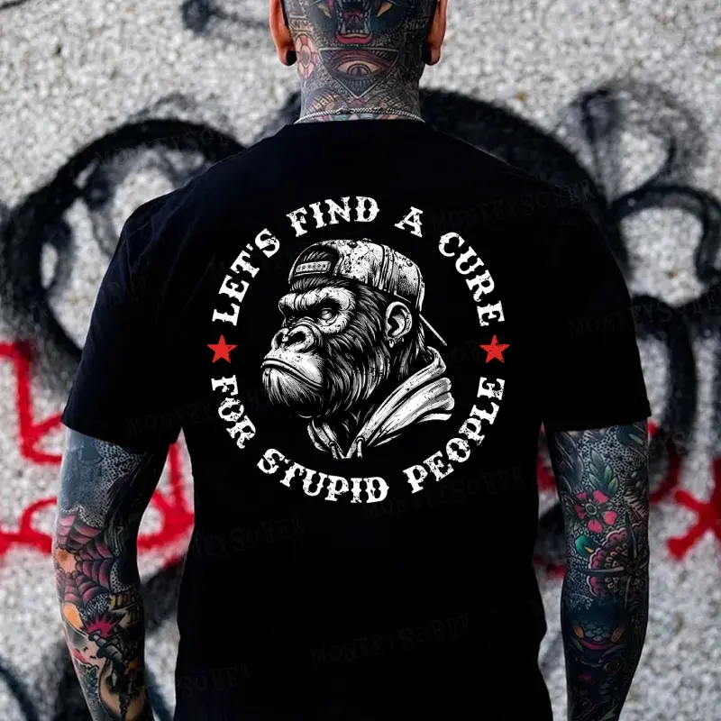 Let's Find A Cure For Stupid People Monkey T-shirt Made In USA 100% Cotton US Standard Fit Tagless Design