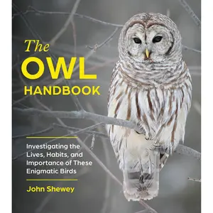 The Owl Handbook by John Shewey [Paperback Book]