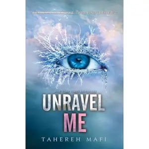 Unravel Me (Shatter Me: Volume Number 2) by Tahereh Mafi [Hardback Book]