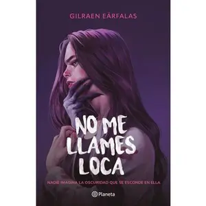 No Me Llames Loca (Novela) / Don't Call Me Crazy (a Novel) -- Gilraen Eärfalas - Paperback