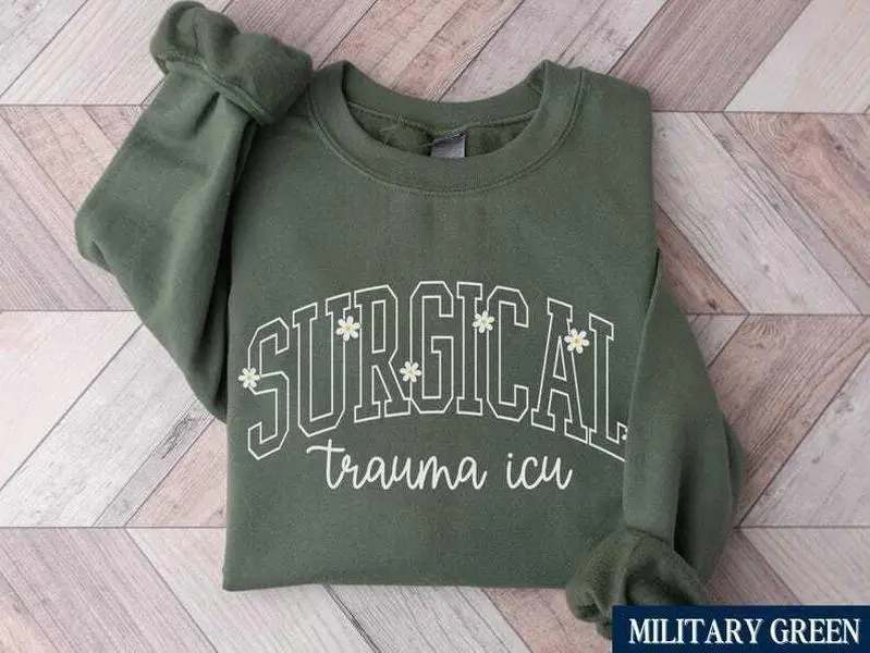 Surgical Trauma ICU T-Shirt Or Sweatshirt , Daisy Floral STICU Nurse , Surgical Trauma Intensive Care Unit RN