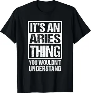 Casual Cotton shortsleeve tees An Aries Thing You Wouldn't Understand Astrology Zodiac T-Shirt
