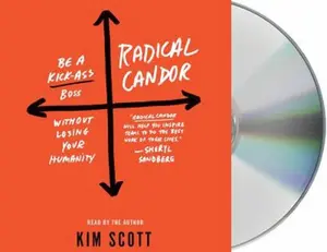 USED-Radical Candor: Be a Kick-Ass Boss Without Losing Your Humanity by Scott, Kim (Audio CD)