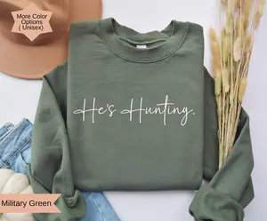 He's Hunting Sweatshirt, Abandoned Wives Sweatshirt, Wife Hunting Season Sweatshirt Duck & Deer Season Hunter Girlfriends Hunting Lover Gift