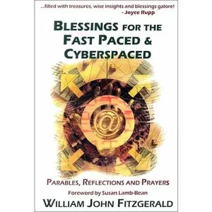 USED-Blessings for the Fast Paced and Cyberspaced: Parables, Reflections, and Prayers by William John Fitzgerald (Paperback)