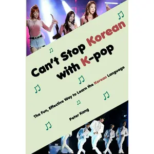 Can't Stop Korean with K-pop: The Fun, Effective Way to Learn the Korean Language Paperback – December 12, 2016