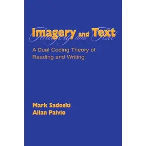 USED-Imagery and Text: A Dual Coding Theory of Reading and Writing by Mark Sadoski (Paperback)