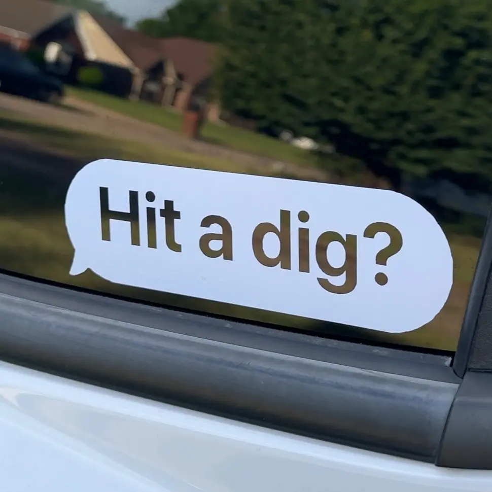 Hit a Dig? Decal | Text Message Sticker for Trucks