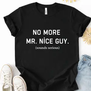 No More Mr Nice Guy Shirt, Funny Sarcastic Quote Tee, Anti Trump T-shirt, Meme T Shirt, Trending Graphic Tee Gift,Political top men women