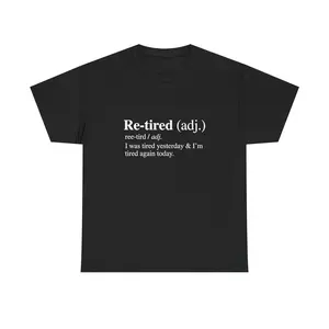 Re-tired Definition Shirt, Funny Tired T-Shirt, Sarcastic Tee for Sleepy People, Humorous Gift for Mom, Dad, or New Parent Apparel