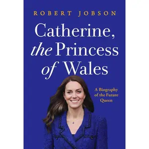 USED-Catherine, the Princess of Wales: A Biography of the Future Queen by Jobson, Robert (Hardcover)