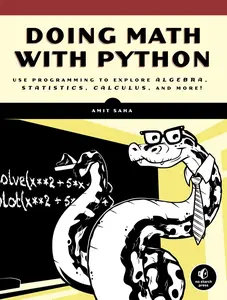USED-Doing Math with Python: Use Programming to Explore Algebra, Statistics, Calculus, and More! by Saha, Amit (Paperback)