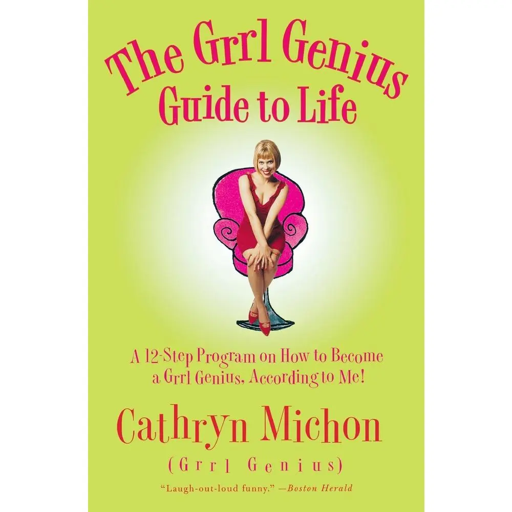 USED-The Grrl Genius Guide to Life: A Twelve-Step Program on How to Become a Grrl Genius, According to Me! by Michon, Cathryn (Paperback)