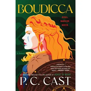 Boudicca: A Novel by P. C. Cast [Hardback Book]