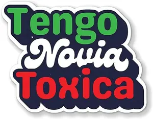 Tengo Novia Toxica Vinyl Decal Bumper Sticker for Cars, Cups, Laptops, Coolers