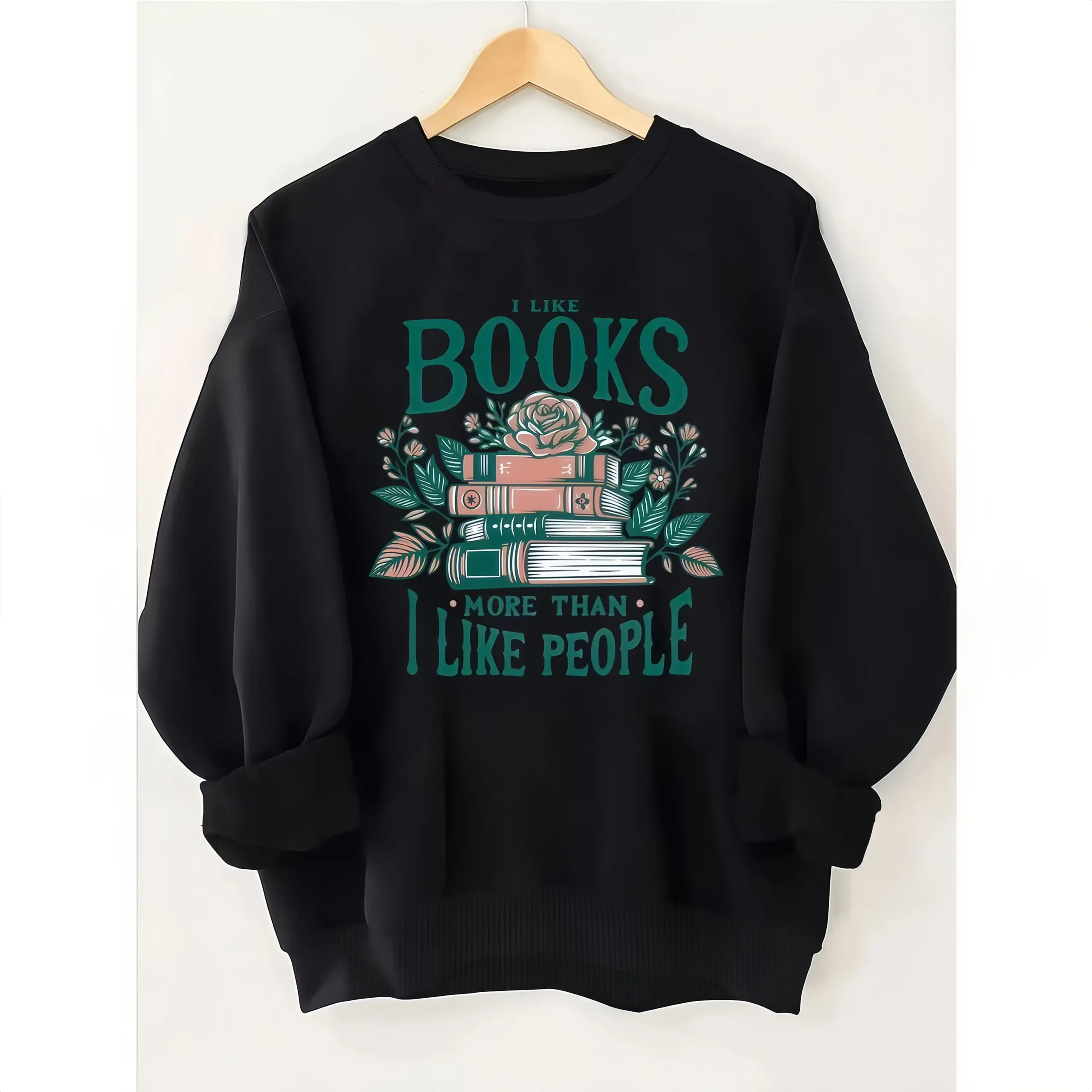Sweatshirt with "I Like Books More Than I Like People" and Book Stack Graphic Sweatshirt with "I Like Books More Than I Like People" and Book Stack Graphic