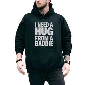 Funny Slogan Long Sleeve Hoodie – I Need A Hug From A Baddie Casual Streetwear Top