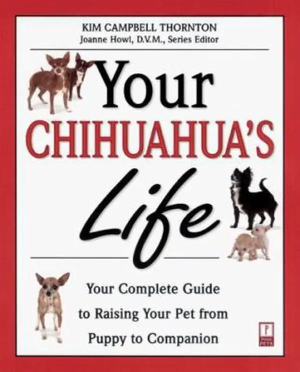 USED Book - Your Chihuahua's Life: Your Complete Guide to Raising Your Pet from Puppy to Companion by Kim Campbell (Paperback) - english