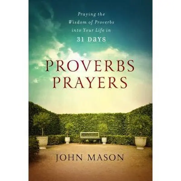 USED-Proverbs Prayers: Praying the Wisdom of Proverbs into Your Life Every Day by John Mason (Paperback)