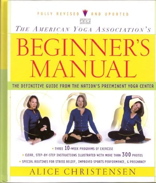 USED-The American Yoga Association's Beginner's Manual: The Definitive Guide from the Nation's Preeminent Yoga Center by Alice Christensen (Hardcover)