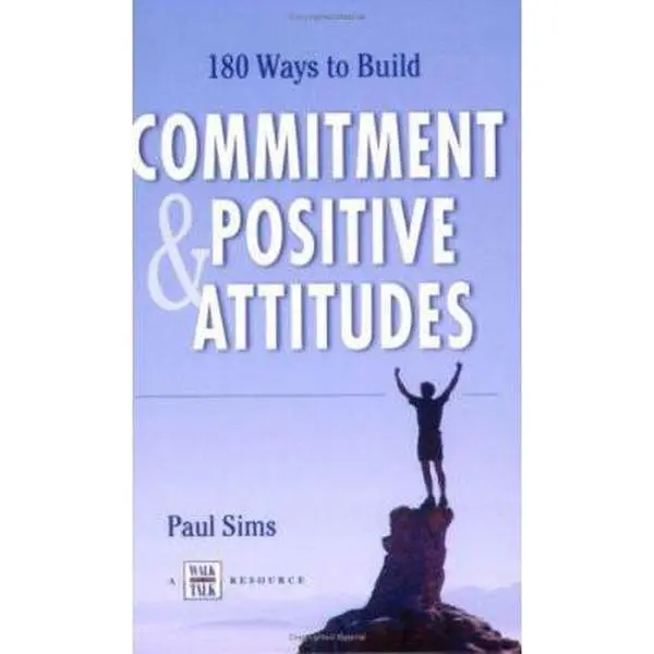 USED-180 Ways to Build Commitment and Positive Attitudes. by Paul Sims (Paperback)