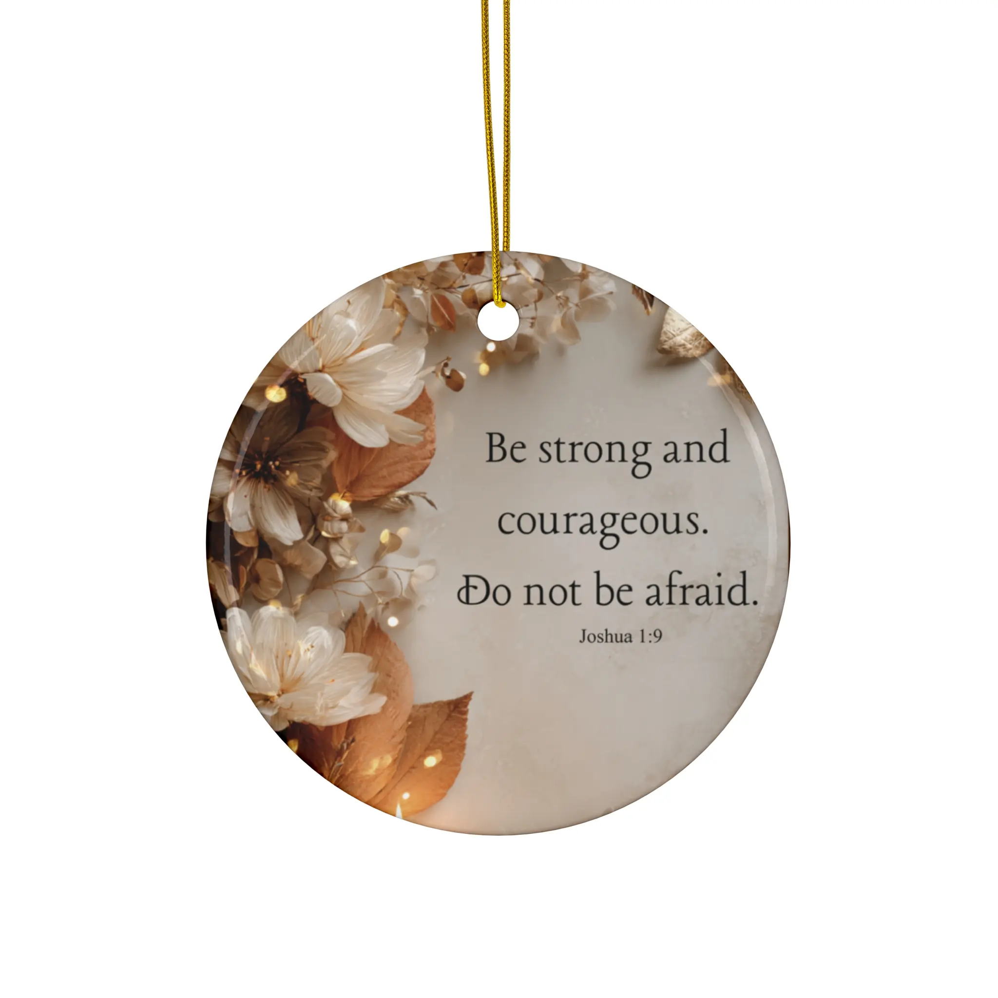 Inspirational Ceramic Ornament, Be Strong and Courageous, Wall Decor, Gift for Encouragement, Religious Home Decor, Holiday Decorations