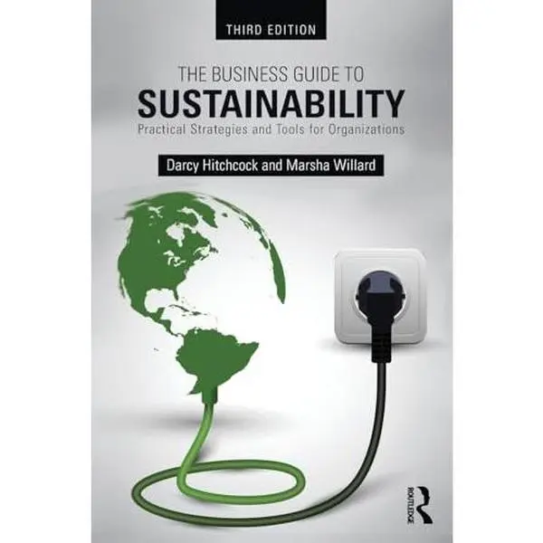 USED-The Business Guide to Sustainability: Practical Strategies and Tools for Organizations by Hitchcock, Darcy (Paperback)