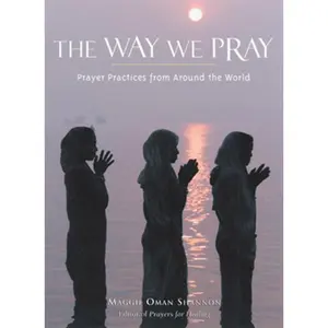 USED-Way We Pray: Prayer Practices from Around the World by Shannon, Maggie Oman (Paperback)
