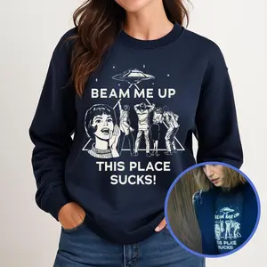 100% Cotton “Beam Me Up This Place Sucks” Graphic Sweatshirt, Retro Sci-Fi Inspired Pullover, Vintage Style Fan Gift