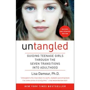USED-Untangled: Guiding Teenage Girls Through the Seven Transitions Into Adulthood by Damour, Lisa (Paperback)