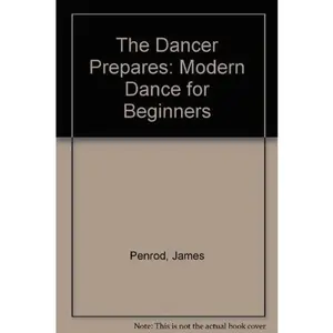 USED-Dancer Prepares: Modern Dance for Beginners by James Penrod (Paperback)