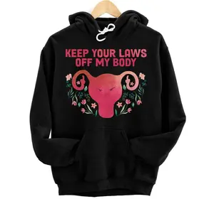 Keep Your Laws Off My Body Pro-Choice Feminist Abortion Hoodie, Sweatshirt, T-Shirt