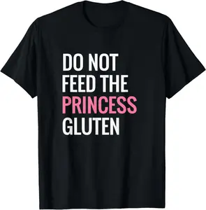 100% Cotton Funny Gluten Free Design Gluten Free Princess Designs T-Shirt