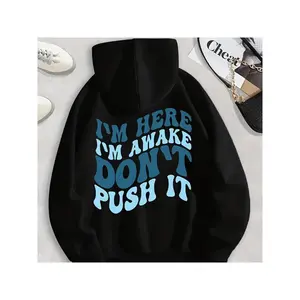 [Hooded Design] Women's "I'M HERE I'M AWAKE I'M DON'T PUSH IT" Letter Print Hoodie - Cozy Cotton Blend, Casual Long Sleeve with Kangaroo Pocket & Drawstring Hood, for Fall/Winter, Hoodie