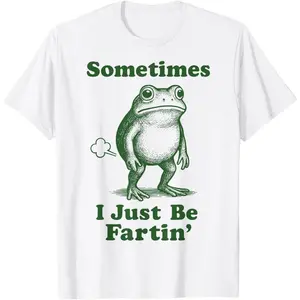 Sometimes I Just Be Fartin' Funny Frog T-Shirt – Viral Meme Tee