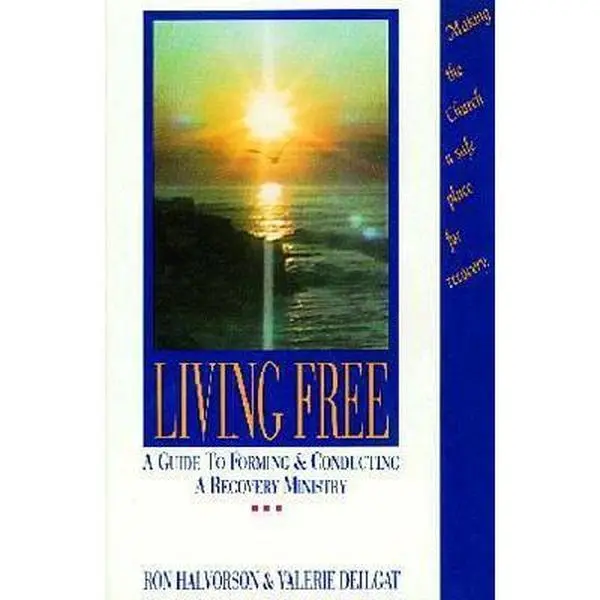 USED-Living Free: A Guide to Forming and Conducting a Recovery Ministry by Ron Halvorson (Paperback)