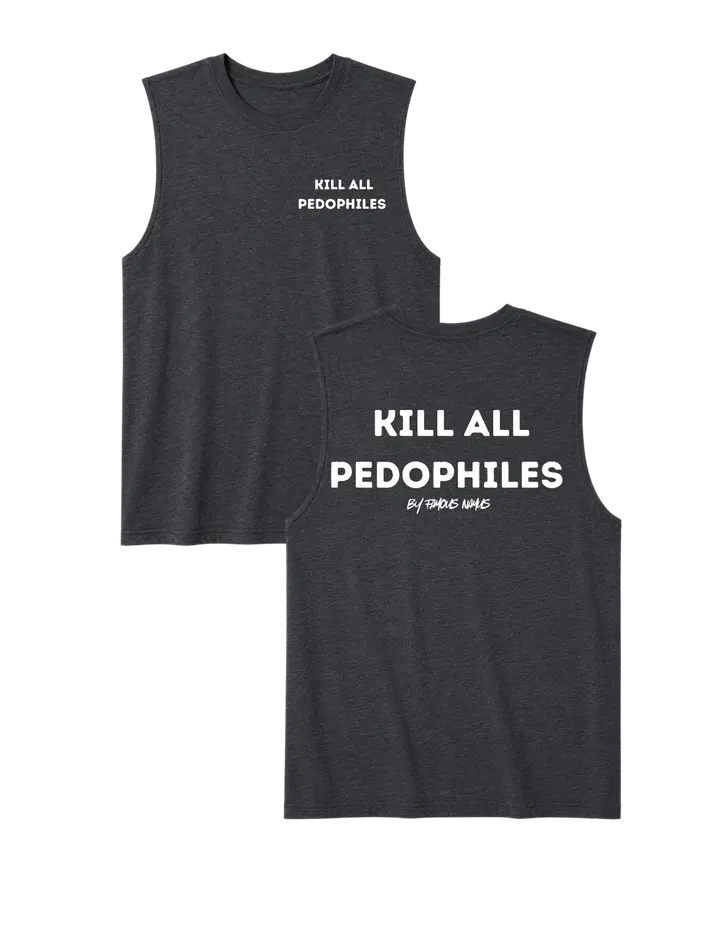 Kill All Pedophiles Sleeveless Shirt